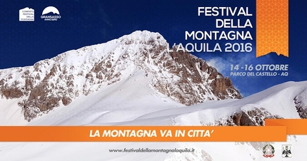 Festival della Montagna l'Aquila 2016 - Dal 14 al 16 ottobre 2016 si terrà a L’Aquila e sul Gran Sasso d'Italia la terza edizione del Festival della Montagna.