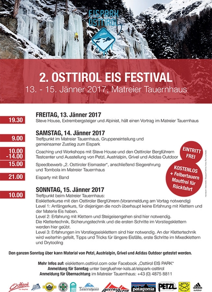 Eiskletterfestival, Eispark Osttirol  - Dal 13 al 15 gennaio 2017 presso l'Eispark Osttirol andrà in scena il secondo Festival di arrampicata su ghiaccio del Tirolo Orientale, Austria. Ospiti d'onore l’alpinista statunitense Steve House.