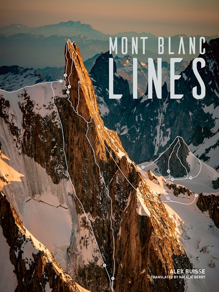 Alex Buisse, Mont Blanc Lines, Mont Blanc - Mont Blanc Lines by Alex Buisse (Vertebrate Publishing 2022).